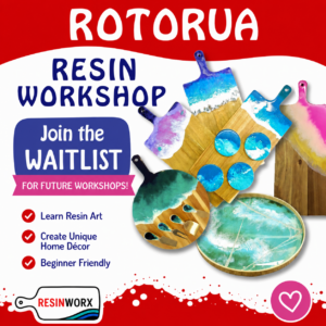 ROTORUA Resin Workshop Waitlist ROTORUA Resin Workshop Waitlist