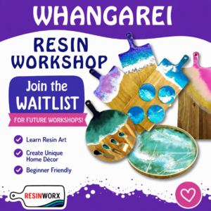 WHANGAREI Resin Workshop Waitlist WHANGAREI Resin Workshop Waitlist